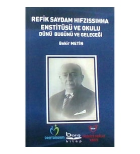 Refik Saydam Hıfzıssıhha Enstitüsü ve Okulu Dünü Bugünü ve Geleceği
