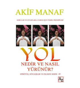 Yol Nedir Ve Nasıl Yürünür?-Akif Manaf