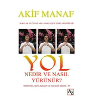 Yol Nedir Ve Nasıl Yürünür?-Akif Manaf