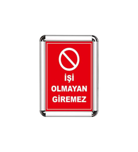 İşi Olmayan Giremez A3 Cerceveli Uyarı ve Yönlendirme Levhası