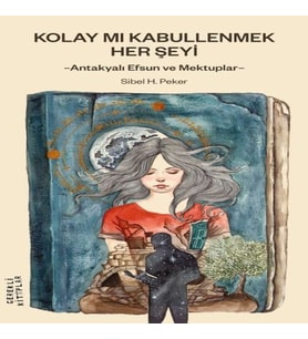 Kolay mı Kabullenmek Her Şeyi