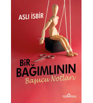 Bir Bağımlının Başucu Notları/Aslı İsbir/Yediveren