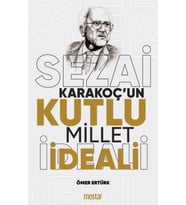 Sezai Karakoç’un Kutlu Millet ideali