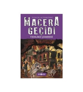 Tehlike Çemberi / Macera Geçidi 6 - Tuncel Altınköprü - Genç Hayat Yayınları