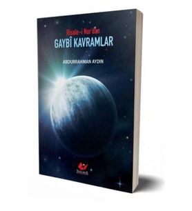Risale-i Nur'dan Gaybi Kavramlar- 9321