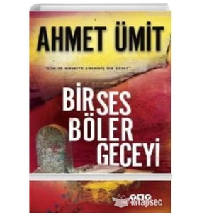 BİR SES BÖLER GECEYİ AHMET ÜMİT YAPI KREDİ