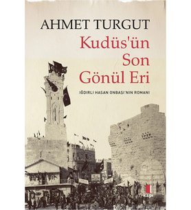 Kudüsün Son Gönül Eri Ahmet Turgut Kapı Yayın