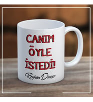 Canım Öyle İstedi Kupa Bardak Kişiye Özel
