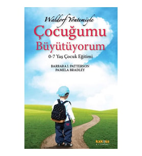Waldorf Yöntemiyle Çocuğumu Büyütüyorum