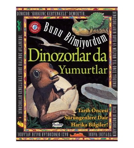 Dinozorlar Da Yumurtlar - Bunu Bilmiyordum - Tarih Öncesi Sürüngenlere Dair Harika Bilgiler!