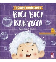 Bıcı Bıcı Banyoya - Günlük Rutinlerim