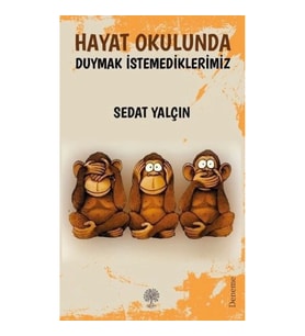 Hayat Okulunda Duymak İstemediklerimiz