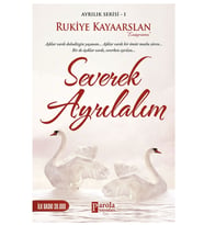 Severek Ayrılalım; Ayrılık Serisi - 1 - Rukiye Kayaarslan
