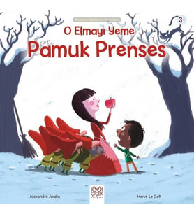 O Elmayı Yeme Pamuk Prenses - Modern Öykülerle Klasikler