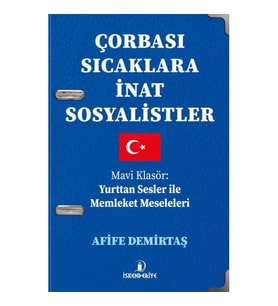 Çorbası Sıcaklara İnat Sosyalistler