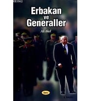 Erbakan ve Generaller  Ali Akel