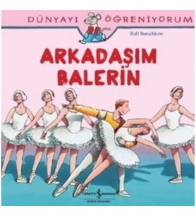 Dünyayı Öğreniyorum - Arkadaşım Balerin