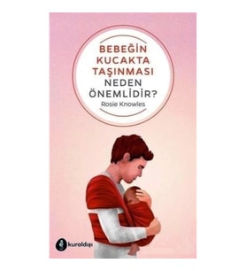 Bebeğin Kucakta Taşınması Neden Önemlidir?