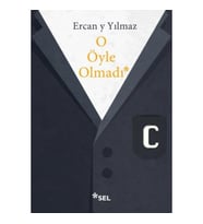O Öyle Olmadı