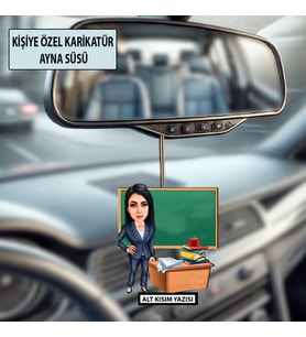 Kişiye Özel Karikatür Öğretmen Ayna Süsü – Araç İçi Öğretmene Hediye