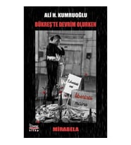 Bükreş’te Devrim Olurken - Mirabela