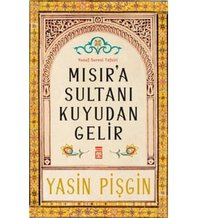 Mısır'a Sultanı Kuyudan Gelir