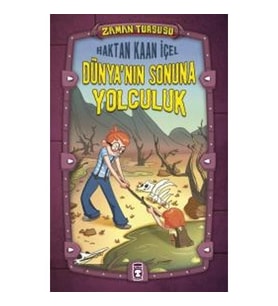 Dünyanın Sonuna Yolculuk (Ciltli) / Zaman Turşusu - Haktan Kaan İçel - Timaş Yayınları