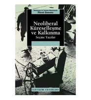 Neoliberal Küreselleşme ve Kalkınma: Seçme Yazılar