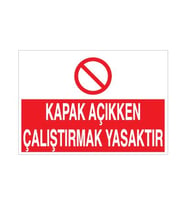 Kapak Açıkken Çalıştırmak Yasaktır Uyarı Levhası 60x90cm (Karışık)