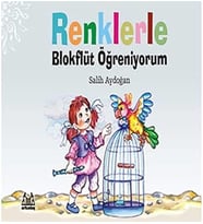 RENKLERLE BLOKFLÜT ÖĞRENİYORUM - SALİH AYDOĞAN