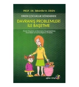 Erken Çocukluk Döneminde Davranış Problemleri İle Başetme