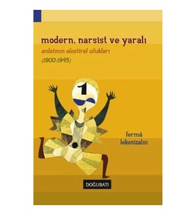 Modern, Narsist ve Yaralı