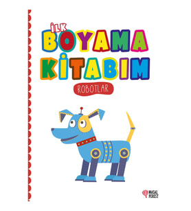 İlk Boyama Kitabım Robotlar
