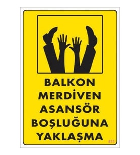 Pvc Levha quot;Balkon Merdiven Asansör Boşluğuna Yaklaşmaquot; 25X35 Cm