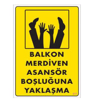 Pvc Levha quot;Balkon Merdiven Asansör Boşluğuna Yaklaşmaquot; 25X35 Cm
