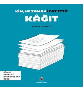 Kim, Ne Zaman İcat Etti? Kâğıt