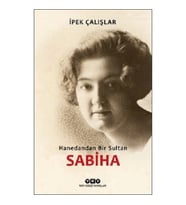 Sabiha / Hanedandan Bir Sultan