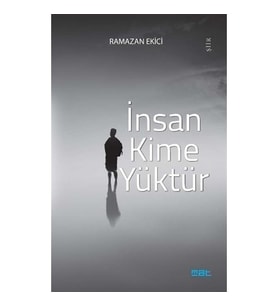 İnsan Kime Yüktür