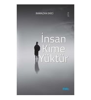 İnsan Kime Yüktür