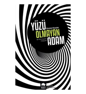 Yüzü Olmayan Adam - Bir Nörologdan Hikayeler