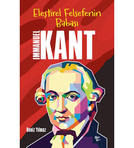 İmmanuel Kant - Eleştirel Felsefenin Babası