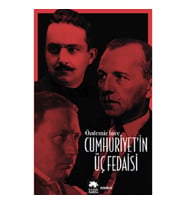 Cumhuriyet’in Üç Fedaisi