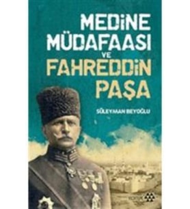 Medine Müdafaası ve Fahreddin Paşa