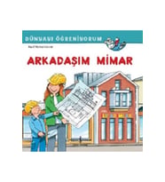 Arkadaşım Mimar Dünyayı Öğreniyorum