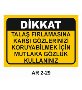 TALAŞ FIRLAMASINA KARŞI GÖZLÜK KULLANINIZ UYARI LEVHASI 1 ADET PVC 21 X 29CM