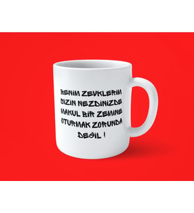 Benim Zevklerim Sizin Nezdinizde 1 Baskılı Kupa Bardak