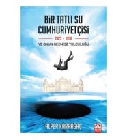 Bir Tatlı Su Cumhuriyetçisi Ve Onun Geçmişe Yolculuğu