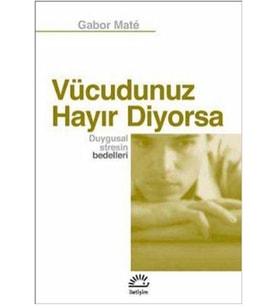 Vücudunuz Hayır Diyorsa Duygusal Stresin Bedelleri