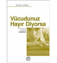 Vücudunuz Hayır Diyorsa Duygusal Stresin Bedelleri