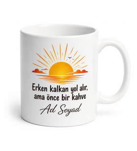 Erken Kalkan Yol Alır Sabahın Körü Dinç İnsan Kupası Hediye Bardak
